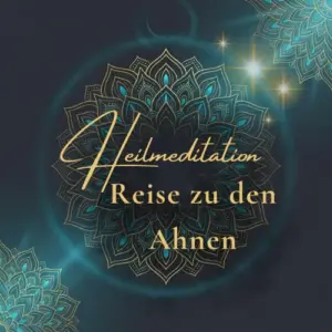 Heilmeditation zu deinen Ahnen