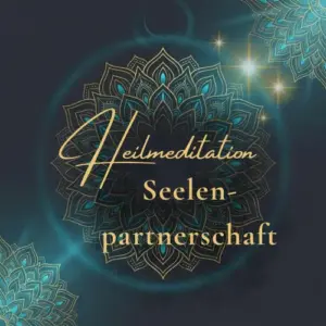 Heilmeditation "Seelenpartnerschaft"